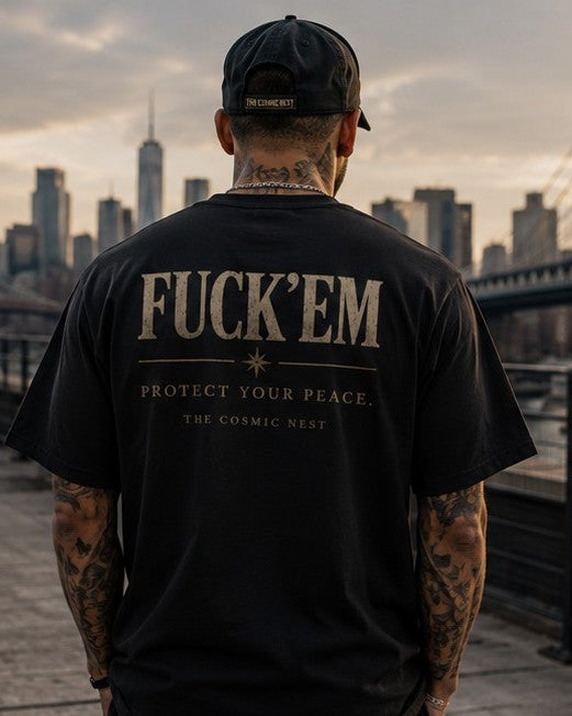 FUCK'EM. | Protect Your Peace Tee
