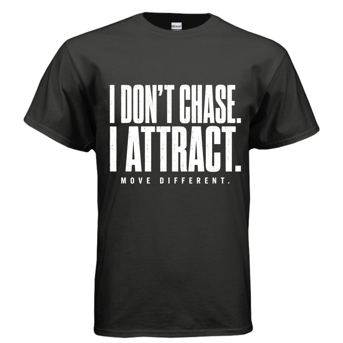 Black I Don't Chase I Attract tee front