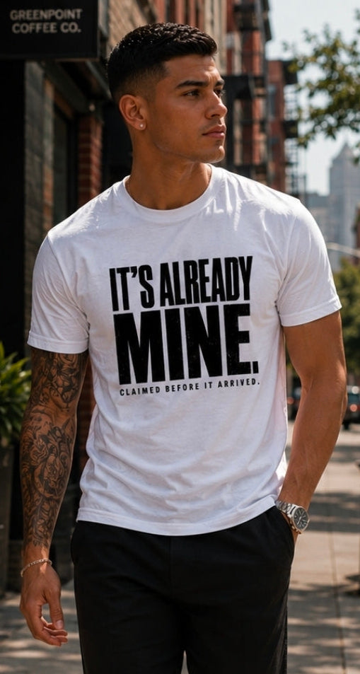 It's Already Mine. | Manifestation Graphic Tee